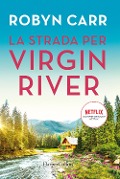 Cover-Bild zum Titel 'La strada per Virgin River' von 'Robyn Carr'