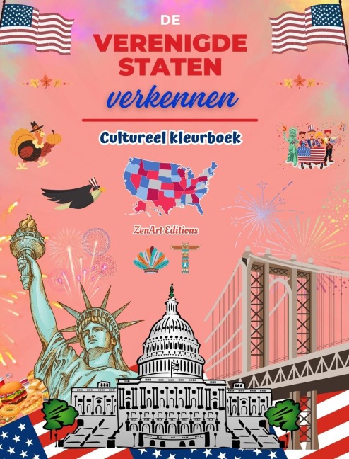 De Verenigde Staten verkennen - Cultureel kleurboek - Creatieve ontwerpen van Amerikaanse symbolen - Zenart Editions