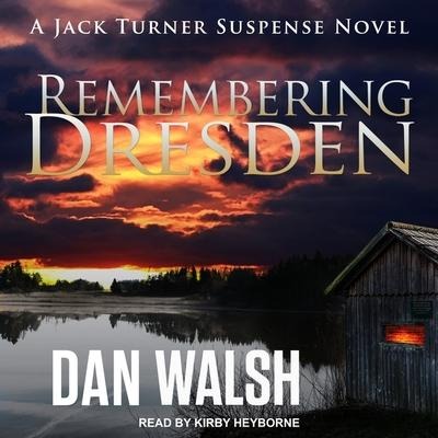 Remembering Dresden Lib/E - Dan Walsh