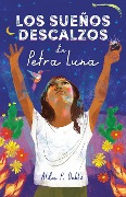 Cover-Bild zum Titel 'Los Sueños Descalzos de Petra Luna / Barefoot Dreams of Petra Luna' von 'Alda P Dobbs'
