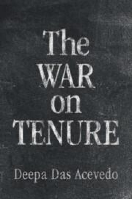 The War on Tenure - Deepa Das Acevedo
