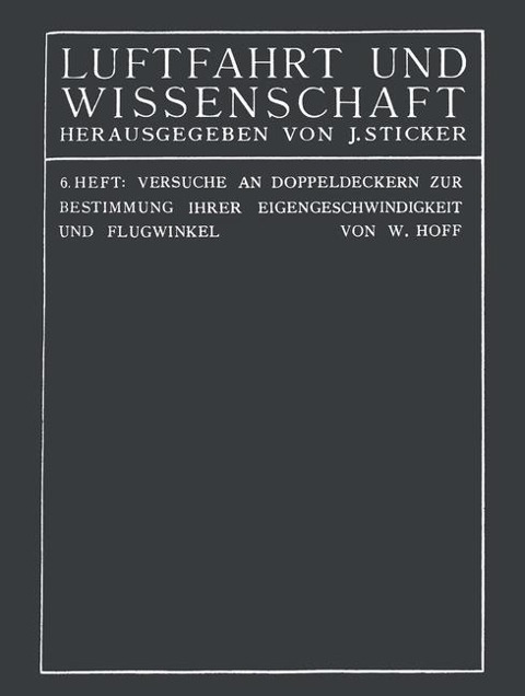 Versuche an Doppeldeckern zur Bestimmung ihrer Eigengeschwindigkeit und Flugwinkel - C. . . Th. . . Wilhelm Hoff