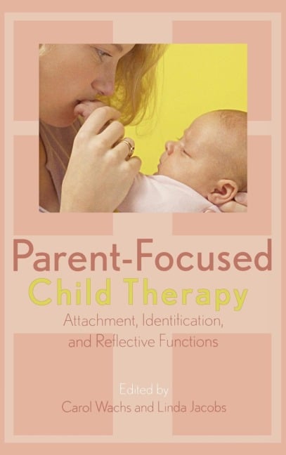 Parent-Focused Child Therapy - 