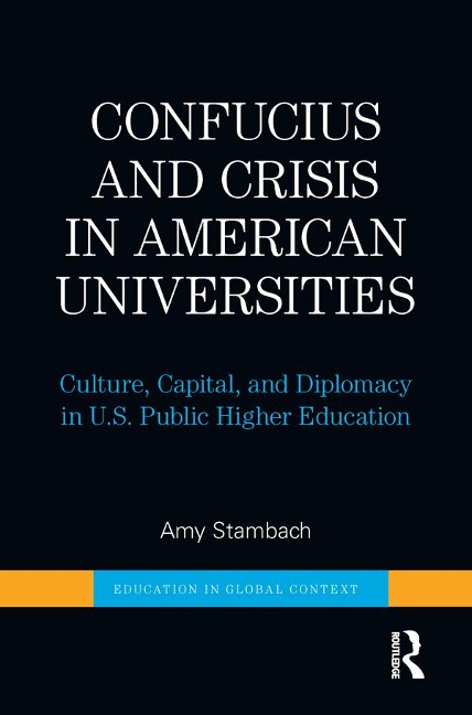 Confucius and Crisis in American Universities - Amy Stambach