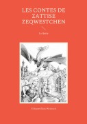 Cover-Bild zum Titel 'Les contes de Zattise Zeqwestchen' von 'Eusébie Boutevillain-Weisrock, Alain Catherin'