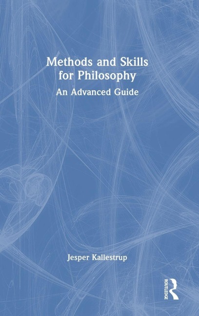 Methods and Skills for Philosophy - Jesper Kallestrup