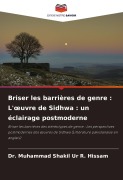 Cover-Bild zum Titel 'Briser les barrières de genre : L'¿uvre de Sidhwa : un éclairage postmoderne' von 'Muhammad Shakil Ur R. Hissam'