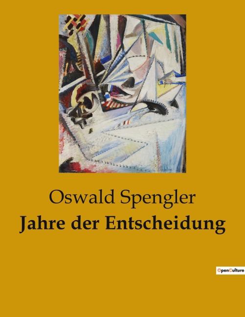 Jahre der Entscheidung - Oswald Spengler