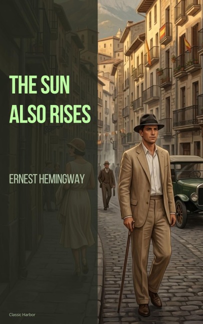 The Sun Also Rises - Ernest Hemingway