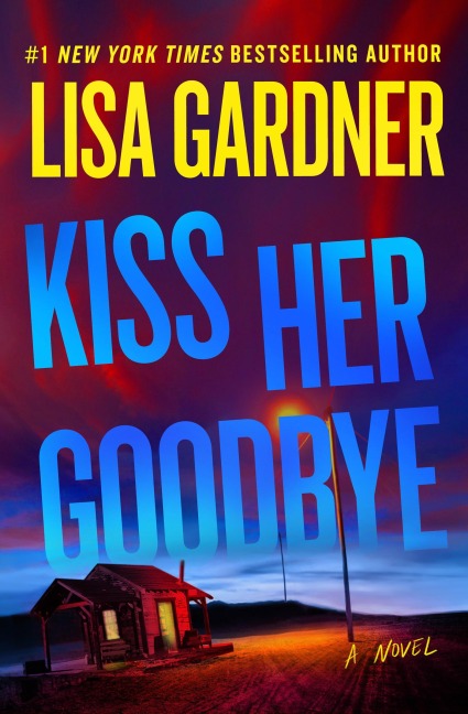 Kiss Her Goodbye - Lisa Gardner