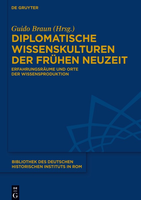 Diplomatische Wissenskulturen der Frühen Neuzeit - 