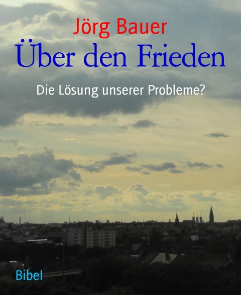 Über den Frieden - Jörg Bauer