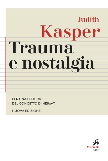 Trauma e nostalgia. Per una lettura del concetto di Heimat - Judith Kasper