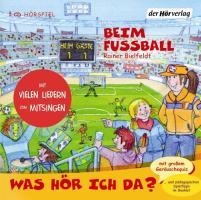 Was hör ich da? Beim Fußball - Rainer Bielfeldt, Rainer Bielfeldt, Otto Senn