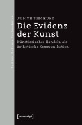 Cover-Bild zum Titel 'Die Evidenz der Kunst' von 'Judith Siegmund'
