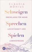 Schweigen, Sprechen, Spielen - Claudia Mönius