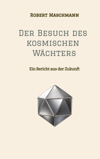 Der Besuch des kosmischen Wächters - Robert Maschmann