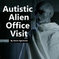 Cover-Bild zum Titel 'Autistic Alien Office Visit' von 'Seven Spectrum'
