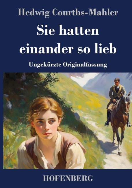 Sie hatten einander so lieb - Hedwig Courths-Mahler