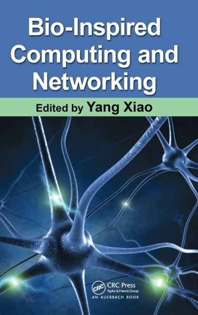 Bio-Inspired Computing and Networking - Yang Xiao