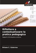 Cover-Bild zum Titel 'Riflettere e contestualizzare la pratica pedagogica' von 'Briane C. Guterres'