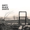 The One - Dirty Black Shirts