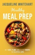 Cover-Bild zum Titel 'Healthy Meal Prep' von 'Jacqueline Whitehart'