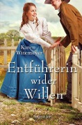 Cover-Bild zum Titel 'Entführerin wider Willen' von 'Karen Witemeyer'