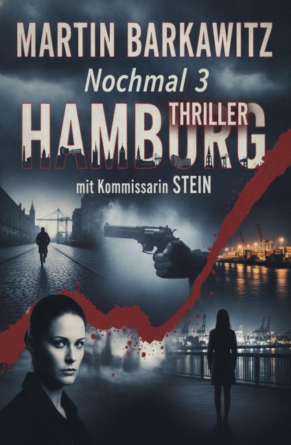 Nochmal 3 Hamburg Thriller mit Kommissarin Stein Juli 2026 - Martin Barkawitz