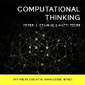 Computational Thinking - Peter J. Denning, Matti Tedre