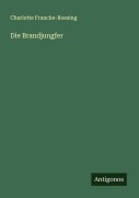 Cover-Bild zum Titel 'Die Brandjungfer' von 'Charlotte Francke-Roesing'