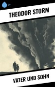 Cover-Bild zum Titel 'Vater und Sohn' von 'Theodor Storm'