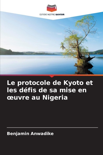 Le protocole de Kyoto et les défis de sa mise en ¿uvre au Nigeria - Benjamin Anwadike