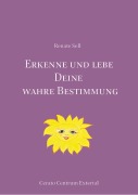 Cover-Bild zum Titel 'Erkenne und lebe Deine wahre Bestimmung' von 'Renate Sell'