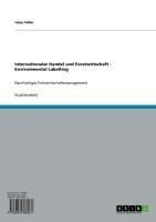 Internationaler Handel und Forstwirtschaft - Environmental Labelling - Tanja Feller