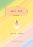 Cover-Bild zum Titel 'Oranje Licht' von 'Bastiaan Oostendorp'