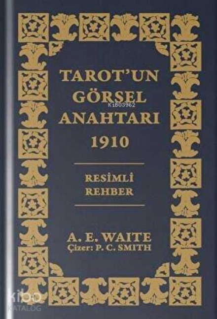 Tarotun Görsel Anahtari 1910 Resimli Rehber Özel Baski Ciltli - Arthur Edward Waite