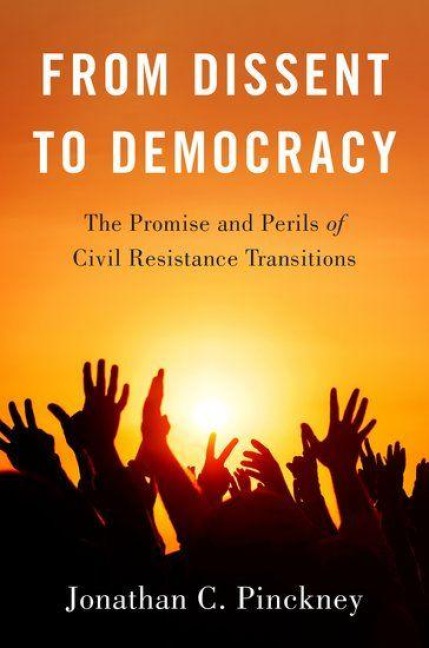 From Dissent to Democracy - Jonathan C Pinckney