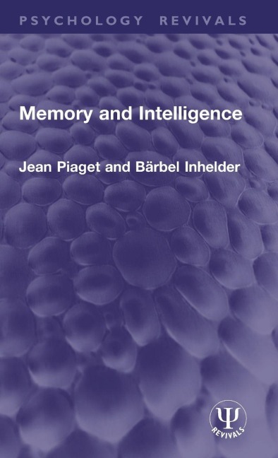 Memory and Intelligence - Jean Piaget, Bärbel Inhelder