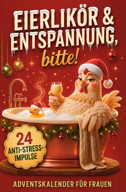 Eierlikör & Entspannung, bitte! - Martina Lichterfeld