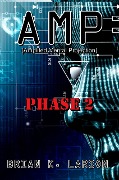 Cover-Bild zum Titel 'Amp Phase 2 (A.M.P., #2)' von 'Brian K. Larson'
