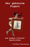 Cover-Bild zum Titel 'Der gehörnte Figaro' von 'Clifford Chatterley'