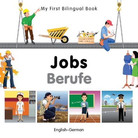 My First Bilingual Book-Jobs (English-German) - Milet Publishing