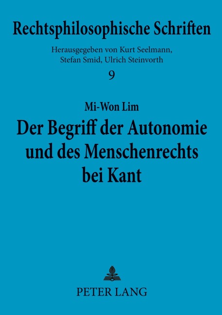 Der Begriff der Autonomie und des Menschenrechts bei Kant - Mi-Won Lim