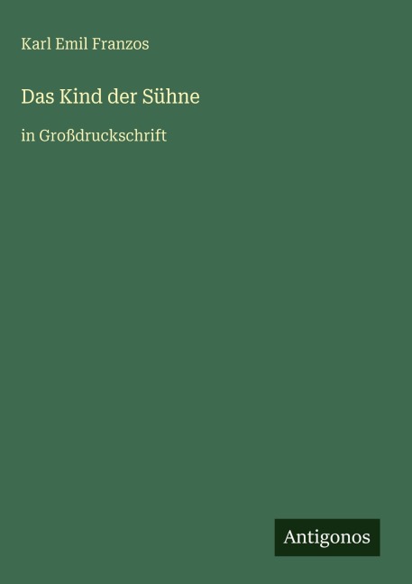 Das Kind der Sühne - Karl Emil Franzos