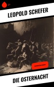 Cover-Bild zum Titel 'Die Osternacht' von 'Leopold Schefer'