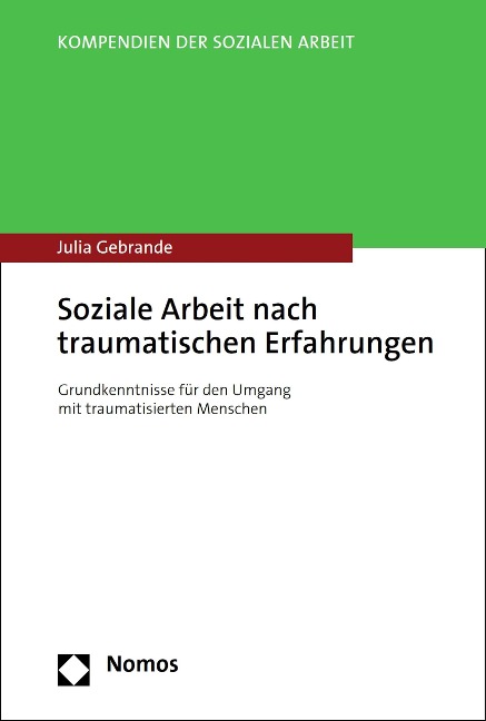 Soziale Arbeit nach traumatischen Erfahrungen - Julia Gebrande