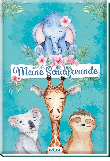 Trötsch Meine Schulfreunde Tierfreunde - 