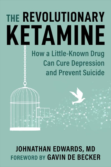 The Revolutionary Ketamine - Johnathan Edwards