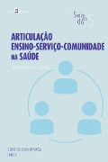 Articulação ensino-serviço-comunidade na saúde - Elane da Silva Barbosa
